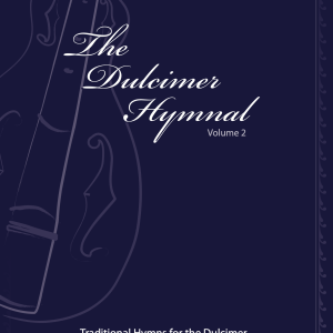 The Dulcimer Hymnal: Volume 2
