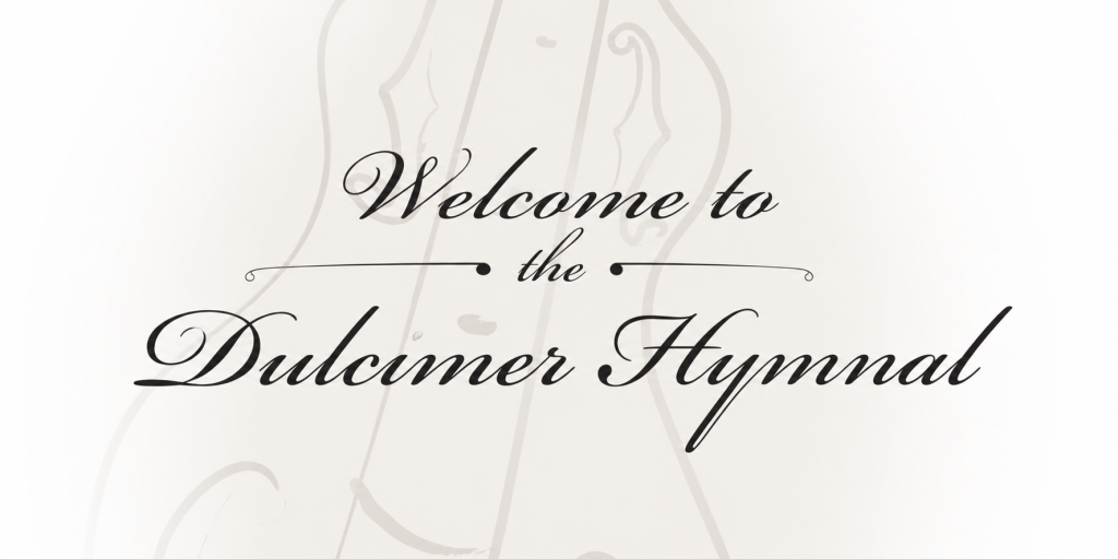 Welcome to the Dulcimer Hymnal Header Image
